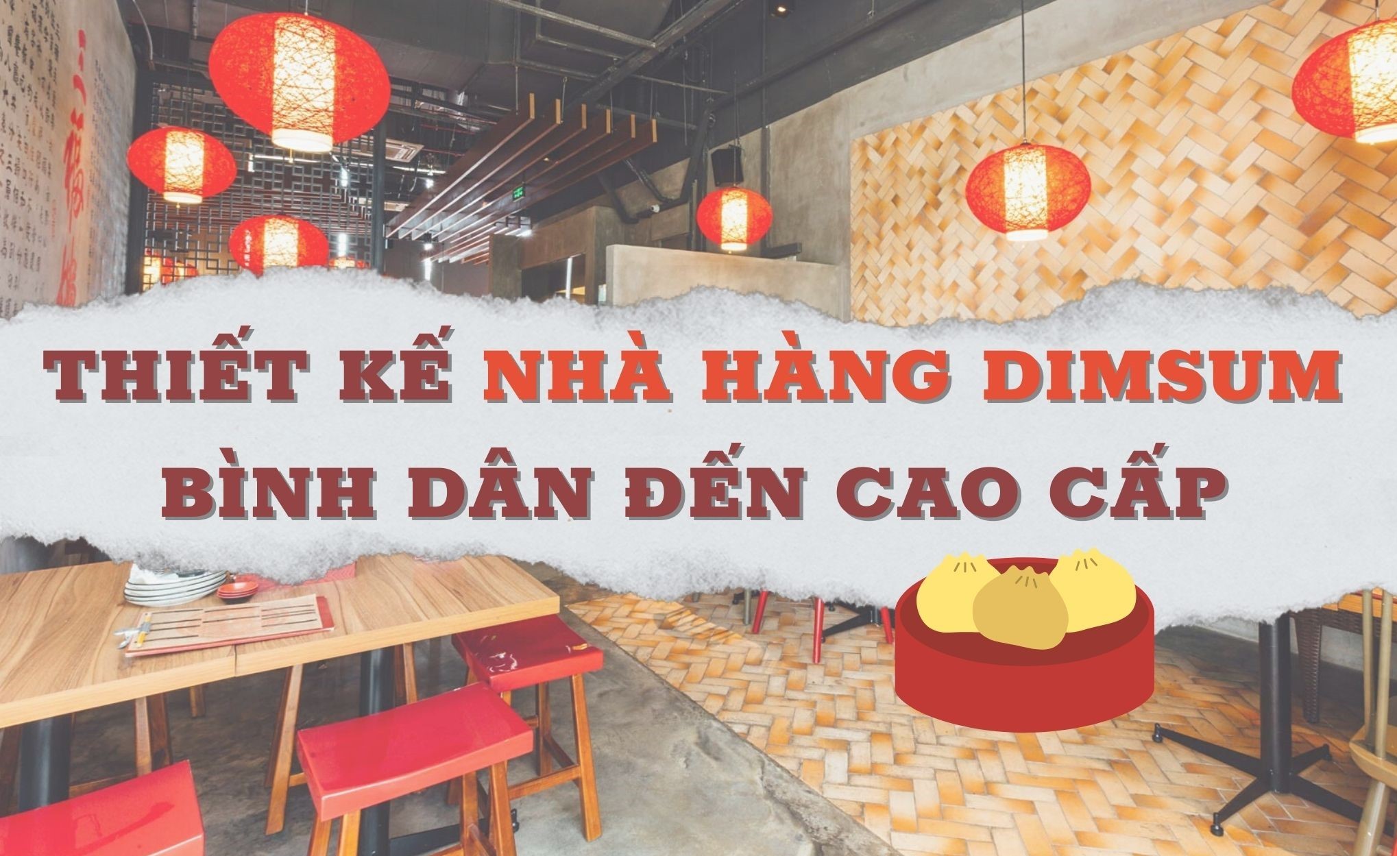 Gợi ý cách trang trí nội thất nhà hàng dimsum từ bình dân đến cao cấp