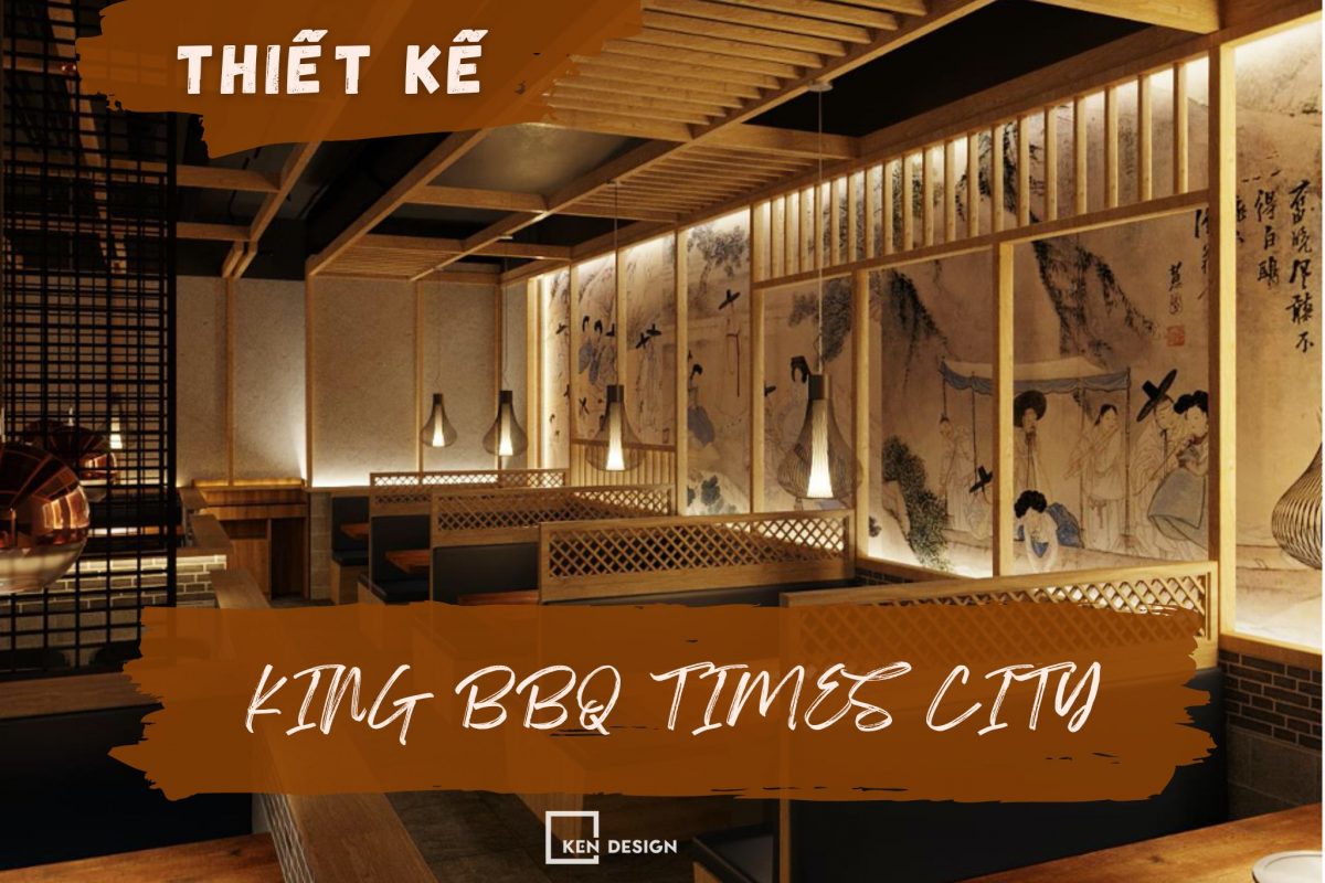 Thiet Ke King Bbq Times City 16