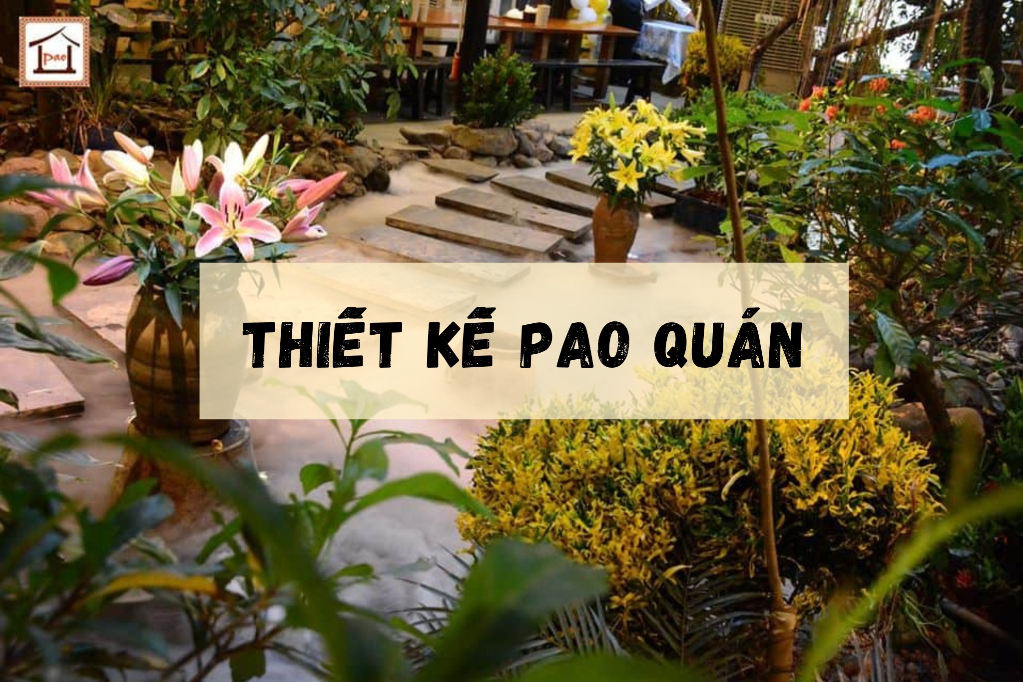 Thiết kế Pao Quán Cầu Giấy: mang không gian miền sơn cước về đến Hà Nội
