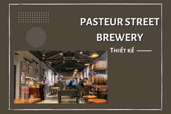 Thiet Ke Pasteur Street Brewery A