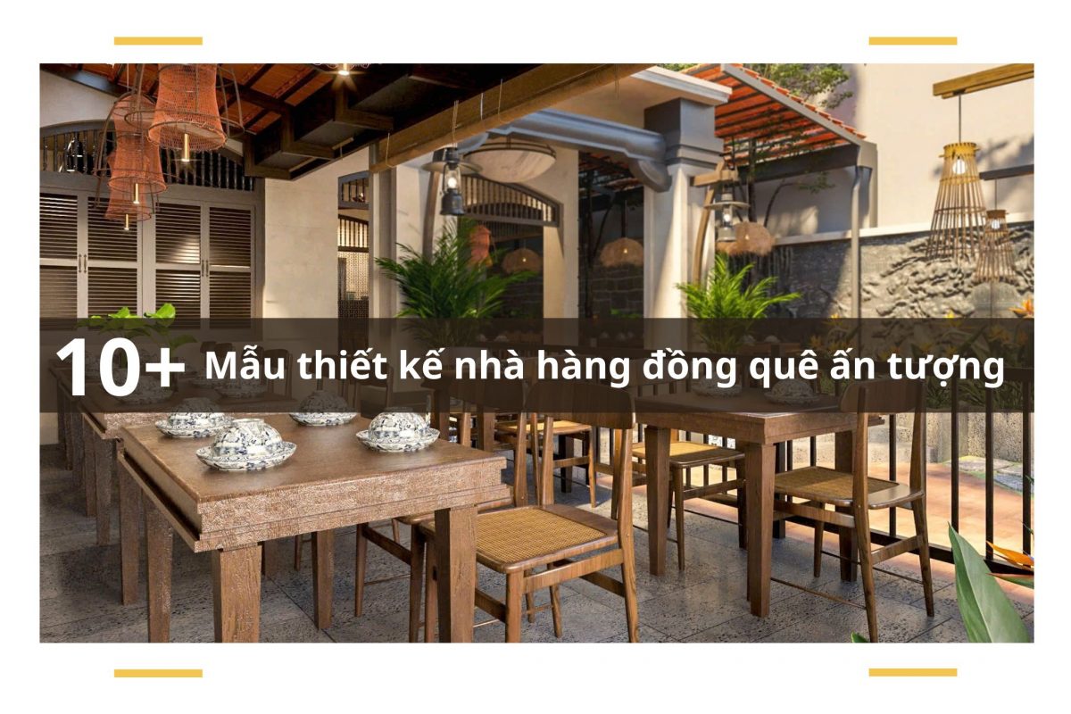 Mau thiet ke nha hang dong que 2 1200x800 - Khám phá top 10 mẫu thiết kế nhà hàng đồng quê ấn tượng