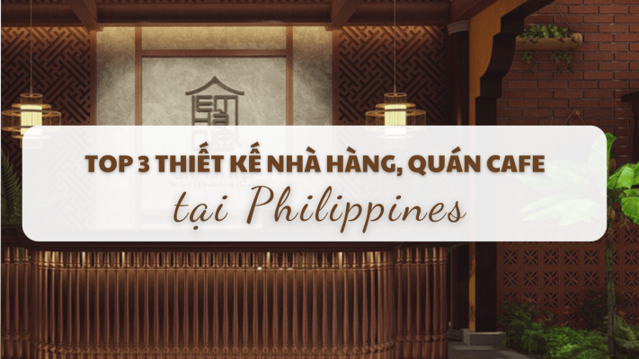 Top 3 Thiet Ke Nha Hang Quan Cafe Tai Philippines