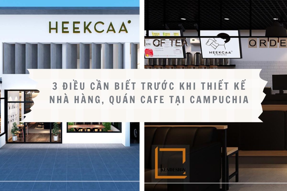 3 Dieu Can Biet Khi Thiet Ke Nha Hang Quan Cafe Tai Campuchia