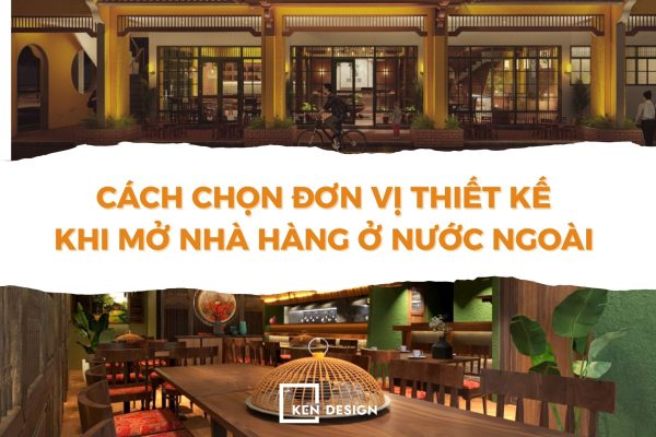 Cach Chon Don Vi Thiet Ke Khi Mo Nha Hang O Nuoc Ngoai 1