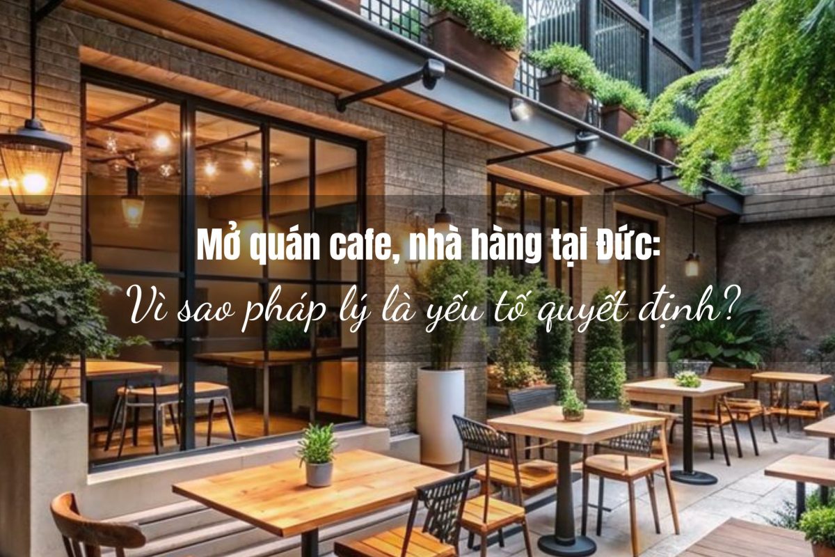 Mo Quan Cafe Nha Hang Tai Duc Vi Sao Phap Ly La Yeu To Quyet Dinh