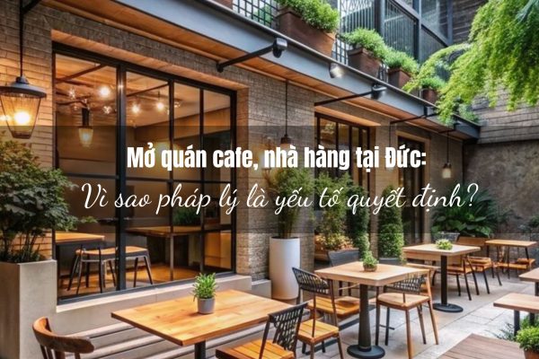 Mo Quan Cafe Nha Hang Tai Duc Vi Sao Phap Ly La Yeu To Quyet Dinh
