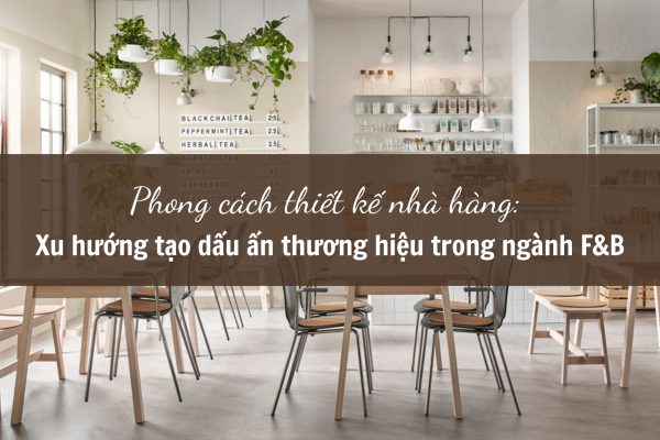 Phong cách thiết kế nhà hàng