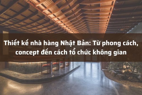 Thiết Kế Nhà Hàng Nhật Bản