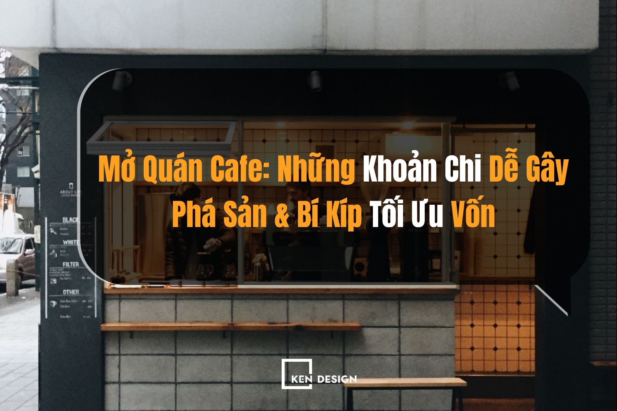Mở Quán Cafe: Những Khoản Chi Dễ Gây Phá Sản & Bí Kíp Tối Ưu Vốn