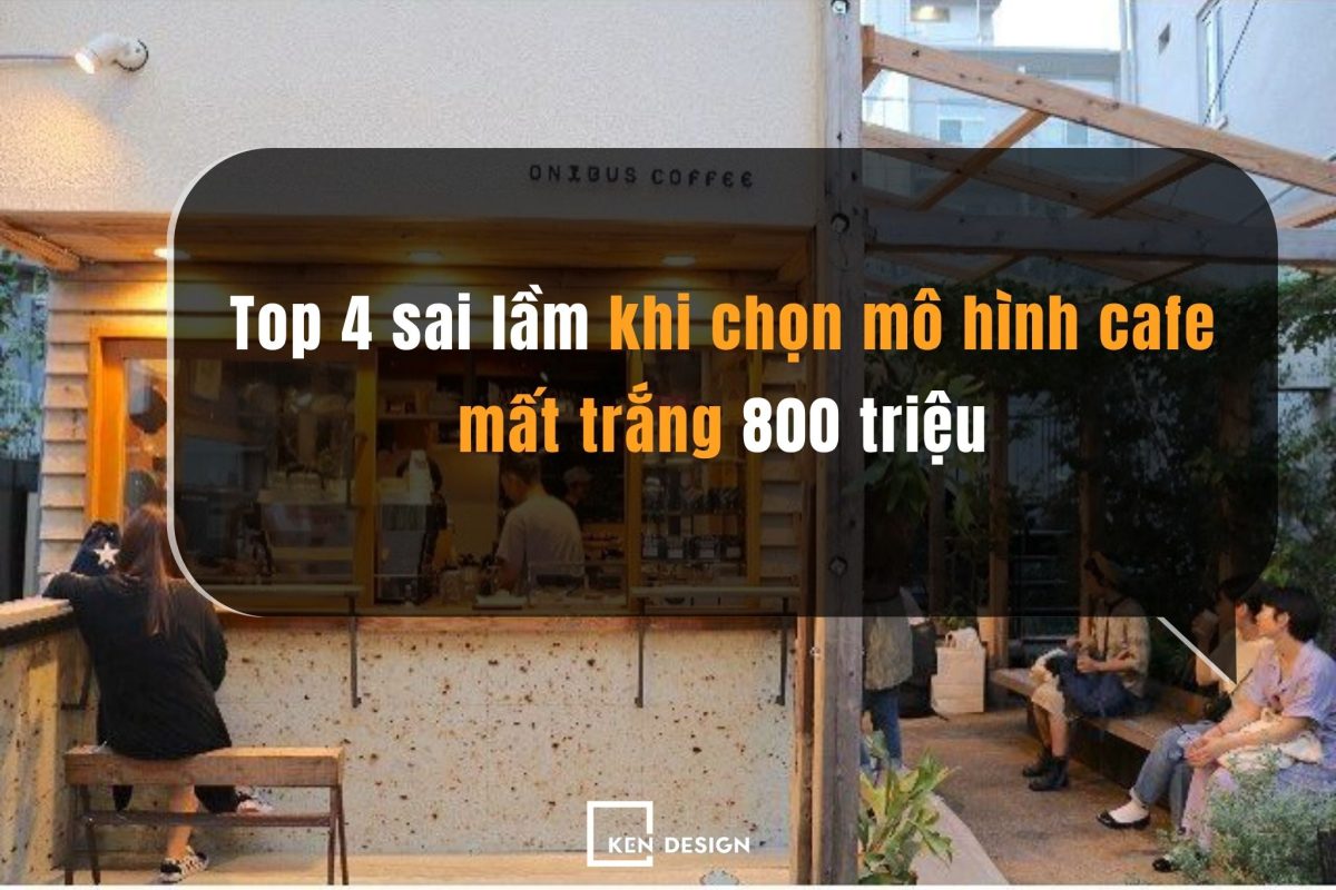 Sai Lam Khi Chon Mo Hinh Cafe Sai Lam Khi Chon Mo Hinh Cafe