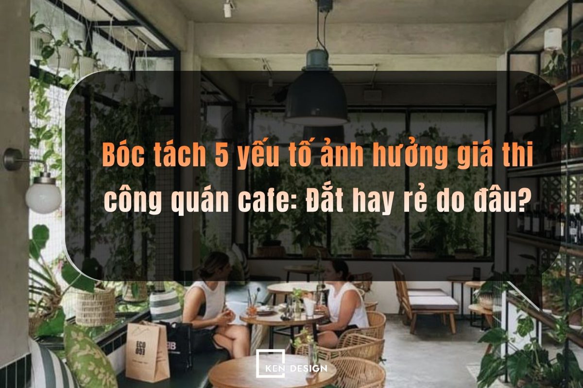 Yeu To Anh Huong Gia Thi Cong Cafe (6) Yeu To Anh Huong Gia Thi Cong Cafe (6)