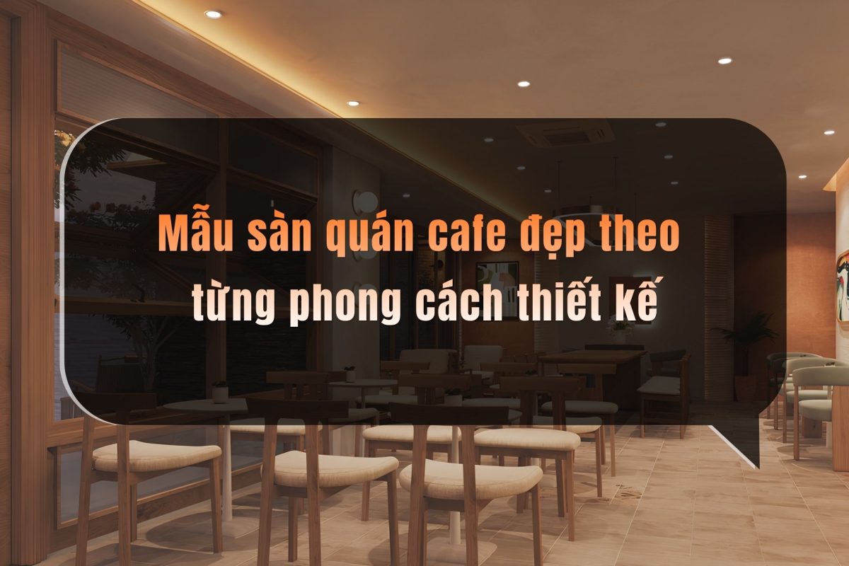 Sàn Quán Cafe đẹp Sàn Quán Cafe đẹp